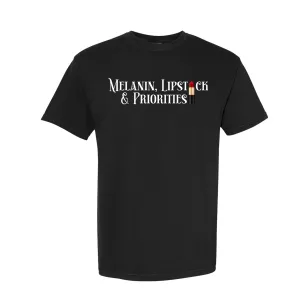 Melanin, Lipstick 💄 & Priorities Unisex Tshirt