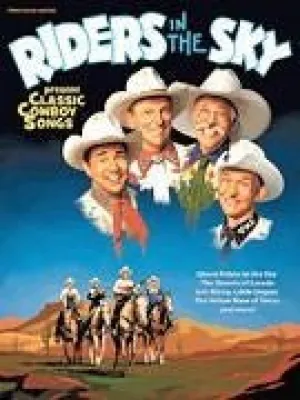 Riders in the Sky - Classic Cowboy Songs